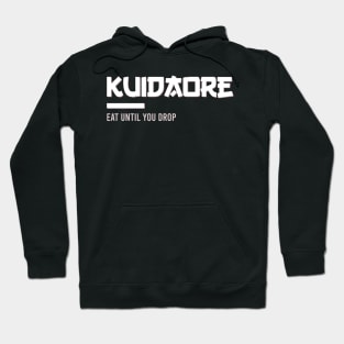 Kuidaore eat until you drop Hoodie